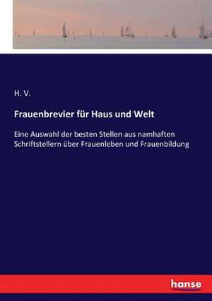 Frauenbrevier für Haus und Welt de H. V.