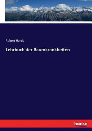 Lehrbuch der Baumkrankheiten de Robert Hartig