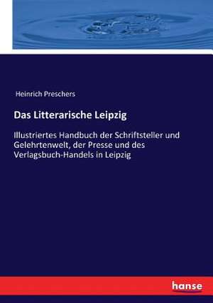 Das Litterarische Leipzig de Heinrich Preschers