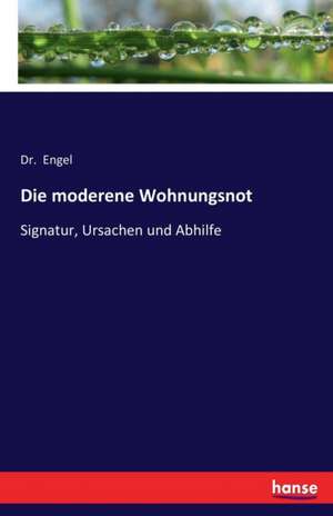 Die moderene Wohnungsnot de Engel