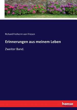 Erinnerungen aus meinem Leben de Richard Freiherrn von Friesen