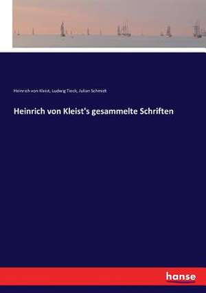 Heinrich von Kleist's gesammelte Schriften de Heinrich Von Kleist