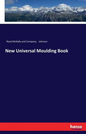 New Universal Moulding Book de Rand Mcnally And Company