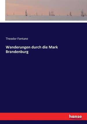 Wanderungen durch die Mark Brandenburg de Theodor Fontane