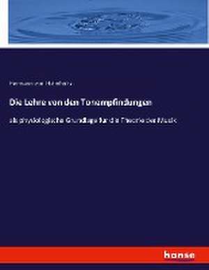 Die Lehre von den Tonempfindungen de Hermann Von Helmholtz