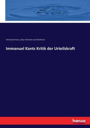 Immanuel Kants Kritik der Urteilskraft de Immanuel Kant