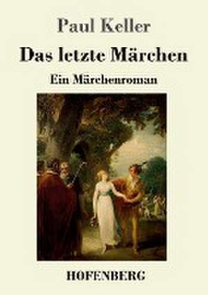 Das letzte Märchen de Paul Keller