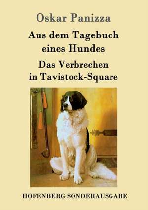 Aus dem Tagebuch eines Hundes / Das Verbrechen in Tavistock-Square de Oskar Panizza