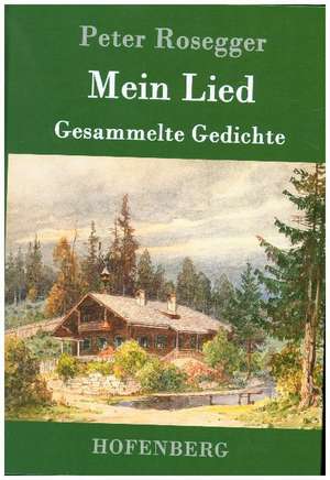 Mein Lied de Peter Rosegger