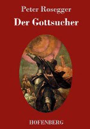 Der Gottsucher de Peter Rosegger