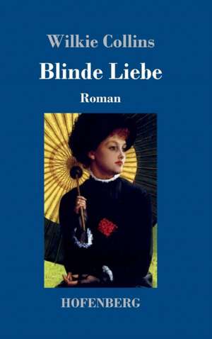 Blinde Liebe de Wilkie Collins