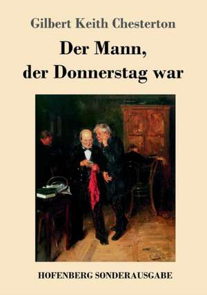 Der Mann, der Donnerstag war de Gilbert Keith Chesterton