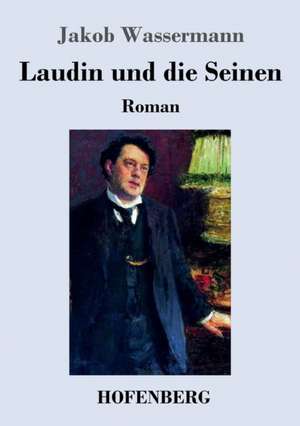 Laudin und die Seinen de Jakob Wassermann