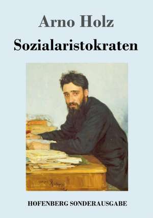 Sozialaristokraten de Arno Holz