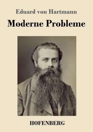 Moderne Probleme de Eduard Von Hartmann