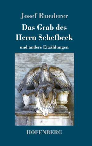 Das Grab des Herrn Schefbeck de Josef Ruederer