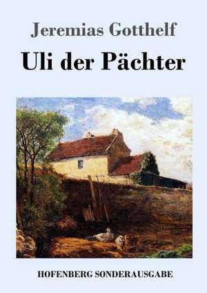 Uli der Pächter de Jeremias Gotthelf