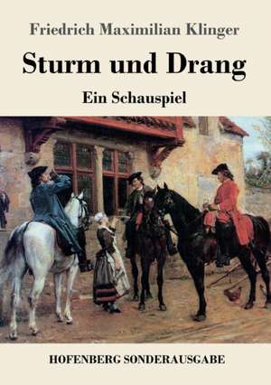 Sturm und Drang de Friedrich Maximilian Klinger