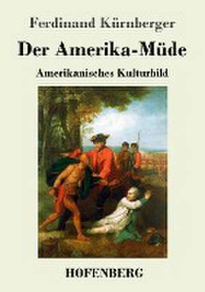 Der Amerika-Müde de Ferdinand Kürnberger