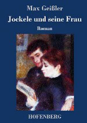 Jockele und seine Frau de Max Geißler