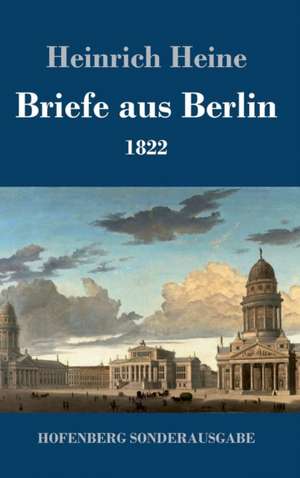 Briefe aus Berlin de Heinrich Heine