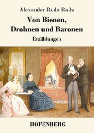 Von Bienen, Drohnen und Baronen de Alexander Roda Roda