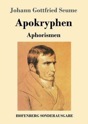 Apokryphen de Johann Gottfried Seume