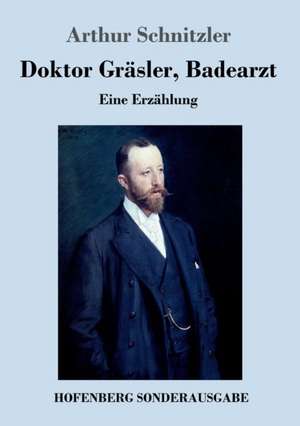 Doktor Gräsler, Badearzt de Arthur Schnitzler