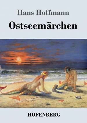 Ostseemärchen de Hans Hoffmann