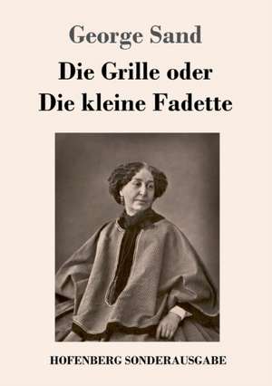 Die Grille oder Die kleine Fadette de George Sand