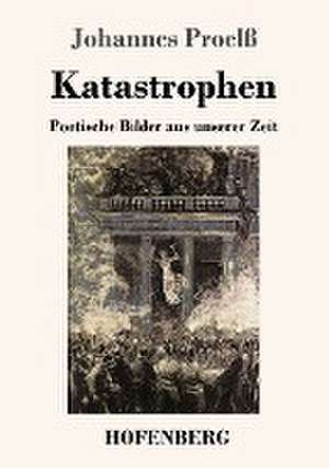 Katastrophen de Johannes Proelß