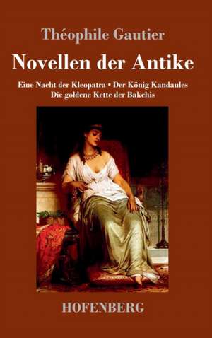 Novellen der Antike de Théophile Gautier