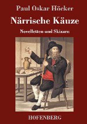 Närrische Käuze de Paul Oskar Höcker