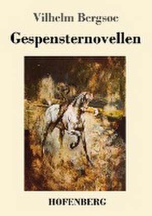 Gespensternovellen de Vilhelm Bergsøe