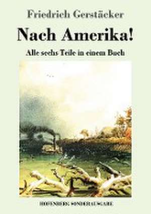 Nach Amerika! de Friedrich Gerstäcker