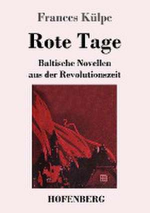 Rote Tage de Frances Külpe