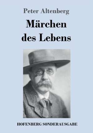 Märchen des Lebens de Peter Altenberg