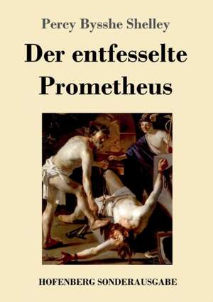 Der entfesselte Prometheus de Percy Bysshe Shelley