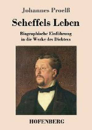 Scheffels Leben de Johannes Proelß