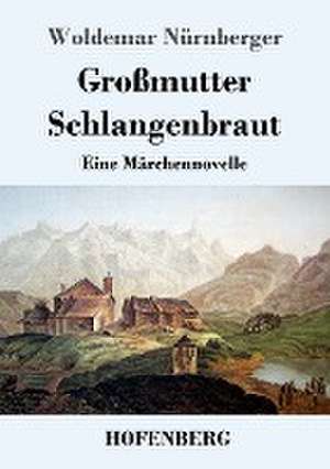 Großmutter Schlangenbraut de Woldemar Nürnberger