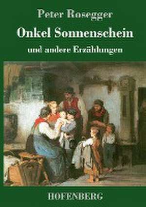 Onkel Sonnenschein de Peter Rosegger