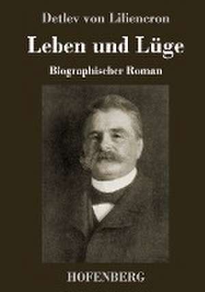 Leben und Lüge de Detlev Von Liliencron