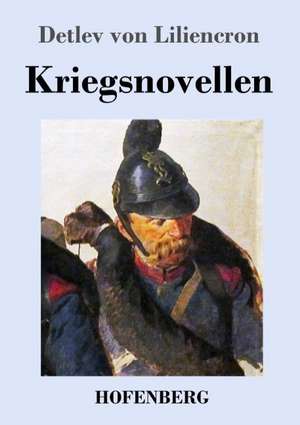 Kriegsnovellen de Detlev Von Liliencron