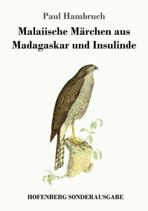 Malaiische Märchen aus Madagaskar und Insulinde de Paul Hambruch