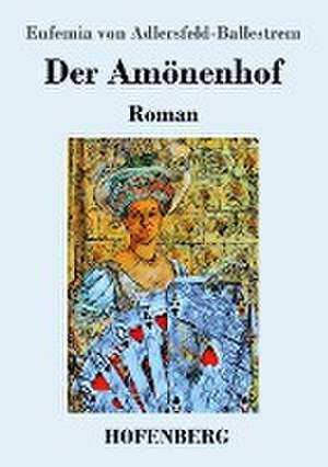 Der Amönenhof de Eufemia Von Adlersfeld-Ballestrem