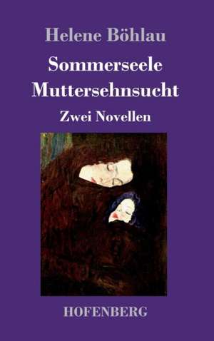 Sommerseele / Muttersehnsucht de Helene Böhlau