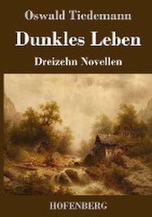 Dunkles Leben de Oswald Tiedemann