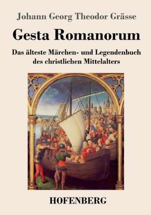 Gesta Romanorum de Johann Georg Theodor Grässe