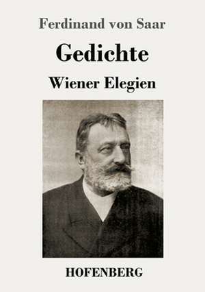 Gedichte / Wiener Elegien de Ferdinand Von Saar