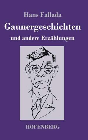 Gaunergeschichten de Hans Fallada